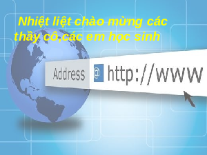 Giáo án điện tử Tin học 6 bài 5 Chân trời sáng tạo : Internet