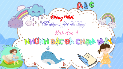 Tuần 31 - Bài đọc 4: Những bậc đá chạm mây | Bài giảng PowerPoint Tiếng Việt 3 | Cánh Diều