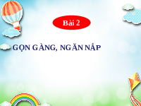 Giáo án điện tử Đạo đức 1 Bài 2 Cánh diều: Gọn gàng, ngăn nắp