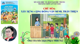 Chủ đề 6: Xây dựng cộng đồng văn minh, thân thiện | Bài giảng PowerPoint HĐTN 6 | Chân trời sáng tạo