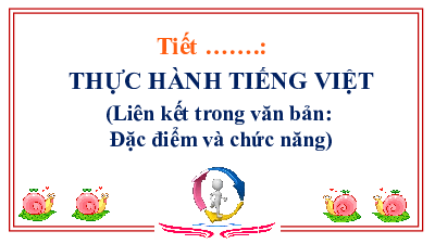 Bài giảng điện tử môn Ngữ văn 7 Bài 6.4:Thực hành tiếng Việt trang 14 | Chân trời sáng tạo