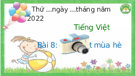 Giáo án điện tử Tiếng Việt 3 Tập 1 Bài 8 Kết nối tri thức: Tạm biệt mùa hè - Luyện tập