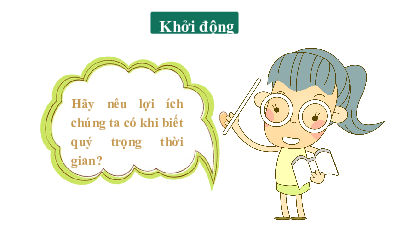 Giáo án điện tử Đạo đức 2 Bài 5 Kết nối tri thức: Quý trọng thời gian