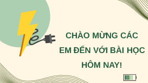 Giáo án điện tử Vật lí 11 Bài 15 Chân trời sáng tạo: Năng lượng và ứng dụng của tụ điện