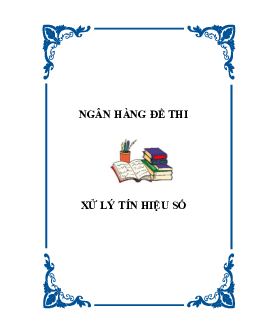 Ngân hàng đề thi môn Xử lý tín hiệu số | Học viện Công nghệ Bưu chính Viễn thông