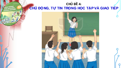 Chủ đề 4 | Bài giảng PowerPoint môn Hoạt động trải nghiệm hướng nghiệp 10 | Kết nối tri thức với cuộc sống