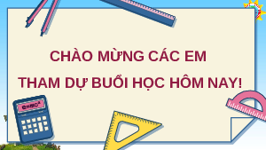 Bài giảng điện tử môn Toán 7 Chương 1 Bài 4.2: Bài tập cuối chương I sách Kết nối tri thức với cuộc sống