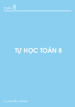 Tài liệu tự học Toán 8 – Nguyễn Chín Em