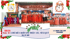 Giáo án điện tử Hoạt động trải nghiệm 4 Chủ đề 3 Chân trời sáng tạo: Biết ơn thầy cô - Yêu quý bạn bè