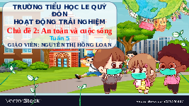 Giáo án điện tử Hoạt động trải nghiệm 3 Tuần 5 Tiết 1 Chân trời sáng tạo: An toàn trong cuộc sống