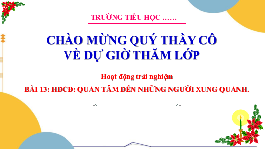 Chủ đề 4: Những người sống quanh em - Tuần 13: Sinh hoạt công dân | Bài giảng PowerPoint Hoạt động trải nghiệm 3 | Cánh Diều