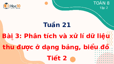 Giáo án điện tử Toán 8 Bài 3 Cánh diều: Phân tích và xử lí dữ liệu thu được ở dạng bảng, biểu đồ (tiết 2)