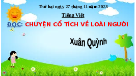 Giáo án điện tử Tiếng Việt 4 Tập Đọc Chân trời sáng tạo: Chuyện cổ tích về loài người