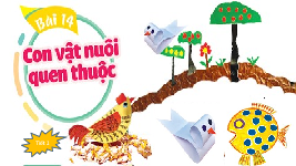 Giáo án điện tử Mĩ thuật 2 Bài 14 Cánh diều: Con vật nuôi quen thuộc