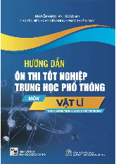 Hướng dẫn ôn thi tốt nghiệp THPT môn Vật lí  | Nguyễn Văn Khánh