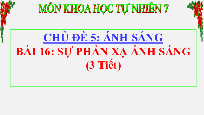 Bài giảng điện tử môn Khoa học tự nhiên 7 Vật Lí Bài 16: Sự phản xạ ánh sáng | Chân trời sáng tạo