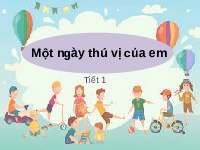 Giáo án điện tử Mĩ thuật 2 Bài 16 Cánh diều: Một ngày thú vị của em