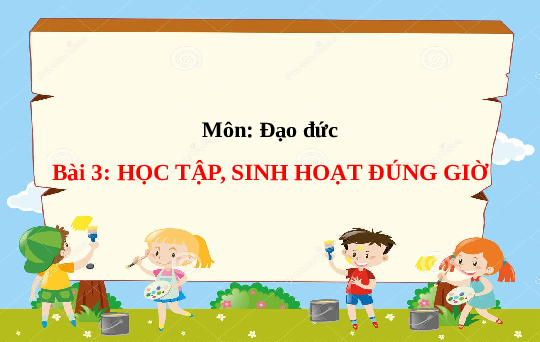 Giáo án điện tử Đạo đức 1 Bài 3 Cánh diều: Học tập, sinh hoạt đúng giờ