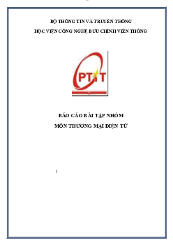 Báo cáo bài tập nhóm môn Thương mại điện tử đề tài "Tìm hiểu về hệ thống thương mại điện tử của Xiaomi Việt Nam"