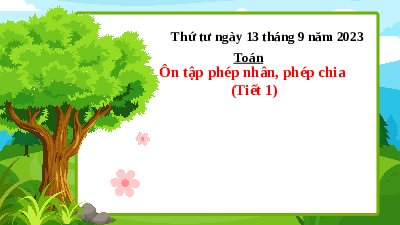 Giáo án điện tử Toán 4 Cánh diều: Ôn tập phép nhân, phép chia (Tiết 1)