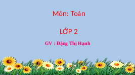 Giáo án điện tử Toán 2 Chương 1 Cánh diều: Bảng cộng (có nhớ) trong phạm vi 20
