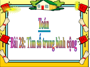 Bài giảng điện tử môn Toán 4 | bài 28 Tìm số trung bình cộng | Cánh diều