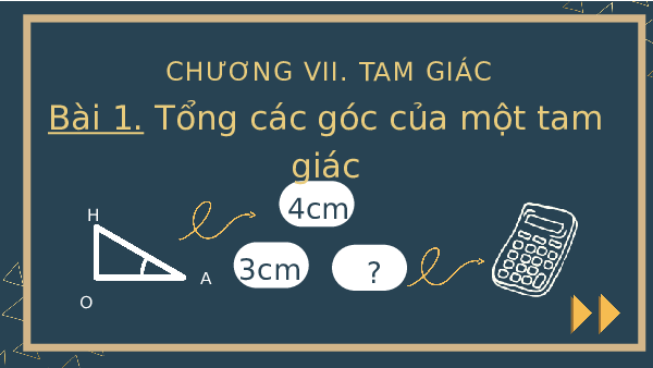 Giáo án điện tử Toán 7 Bài 1 Cánh diều: Tổng các góc của một tam giác