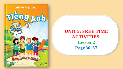 Unit 5: Free time activities Lesson 2| Bài giảng PowerPoint | Tiếng Anh 2 |  i-Learn Smart Start (Cả năm)
