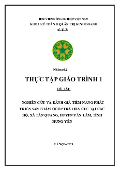Thực tập giáo trình 1 - Đánh Giá Tiềm Năng Phát Triển Sản Phẩm OCOP Trà Hoa Cúc tại Xã Tân Quang, Huyện Văn Lâm, Tỉnh Hưng Yên | Học viện Nông nghiệp Việt Nam