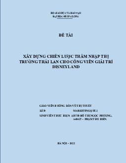 Tiểu luận " Xây dựng chiến lược xâm nhập thị trường cho công viên giải trí DisneyLand" | Đại học Thăng Long