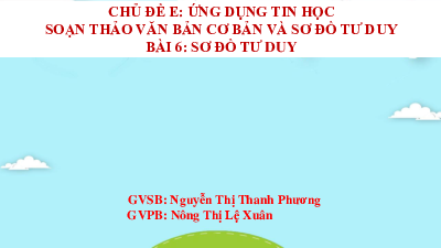 Chủ đề E. Bài 6: Sơ đồ tư duy | Bài giảng PowerPoint Tin 6 | Cánh diều