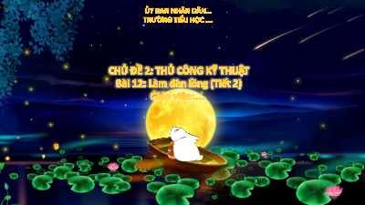 Bài giảng điện tử môn Công nghệ 4 | Bài 13: Làm đèn lồng (T2) | Cánh diều