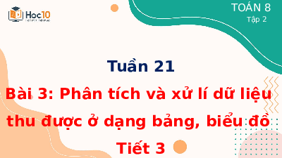Giáo án điện tử Toán 8 Bài 3 Cánh diều: Phân tích và xử lí dữ liệu thu được ở dạng bảng, biểu đồ (tiết 3)