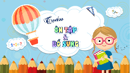 Giáo án điện tử Toán 4 Chân trời sáng tạo: Ôn tập và bổ sung