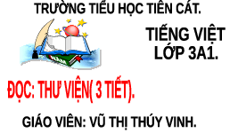 Giáo án điện tử Tiếng Việt 3 Tập 1 Bài 15 Kết nối tri thức: Thư viện - Đọc