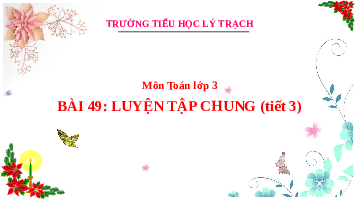 Giáo án điện tử Toán 3 Chương 3 Cánh diều: Luyện tập chung trang 75