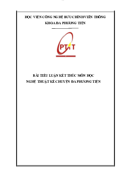 Bài tiểu luận kết thúc môn Nghệ thuật kể chuyện đa phương tiện | Học viện Công nghệ Bưu chính Viễn thông