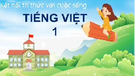 Giáo án điện tử Tiếng Việt 1 Tập 1 Bài 39 Kết nối tri thức: Oi, ôi, ơi