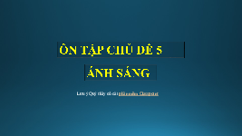 Giáo án điện tử Khoa học tự nhiên 7 bài 5 Chân trời sáng tạo : Ánh sáng