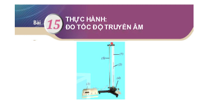 Bài 15: Thực hành: Đo tốc độ truyền âm | Bài giảng PowerPoint Vật lí 11 Kết nối tri thức