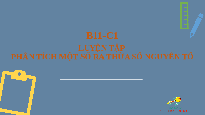 Giáo án điện tử Toán 6 Bài 11 Cánh diều: Phân tích một số ra thừa số nguyên tố (tiết 2)