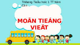 Giáo án điện tử Tiếng việt 1 bài 4 Chân trời sáng tạo: Học vần: E, e, Ê. ê