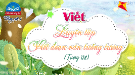 Giáo án điện tử Tiếng Việt 4 Tập làm văn Chân trời sáng tạo: Luyện tập viết đoạn văn tưởng tượng