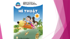 Giáo án điện tử Mĩ Thuật 1 Chủ Đề 1 Bài 1 Kết nối tri thức: Bầu trời và biển