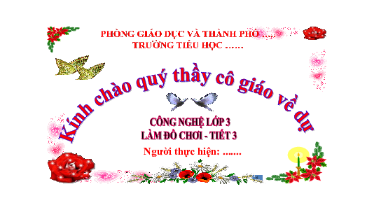 Bài 10: Làm đồ chơi (Tiết 3) | Bài giảng PowerPoint Công Nghệ 3 | Kết nối tri thức