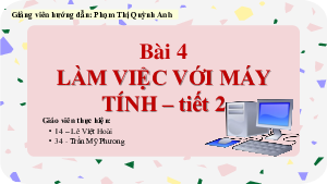 Bài 4: Làm việc với máy tính (Tiết 2) | Bài giảng PowerPoint Tin học 3 | Chân trời sáng tạo