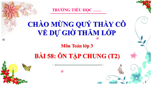Bài 58: Ôn tập chung (Tiết 2) | Bài giảng PowerPoint Toán 3 | Cánh Diều