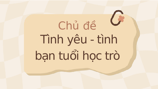 Giáo án điện tử HĐ trải nghiệm, hướng nghiệp 10: CĐ Tình yêu - tình bạn tuổi học trò .cánh diều