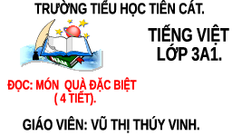 Giáo án điện tử Tiếng Việt 3 Tập 1 Bài 18 Kết nối tri thức: Món quà đặc biệt - Luyện tập