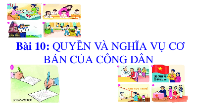 Giáo án điện tử Đạo Đức 6 Bài 10 Kết nối tri thức: Quyền và nghĩa vụ cơ bản của công dân